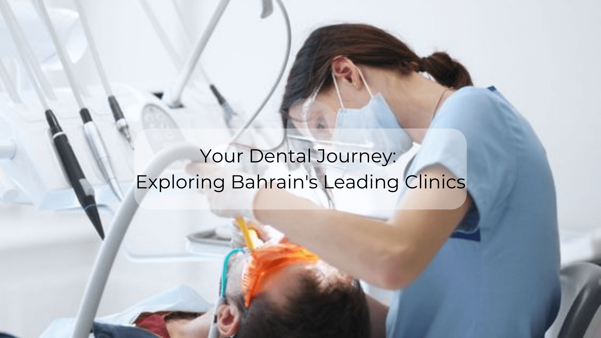 Exploring Top 10 Best Dental Clinics in Bahrain