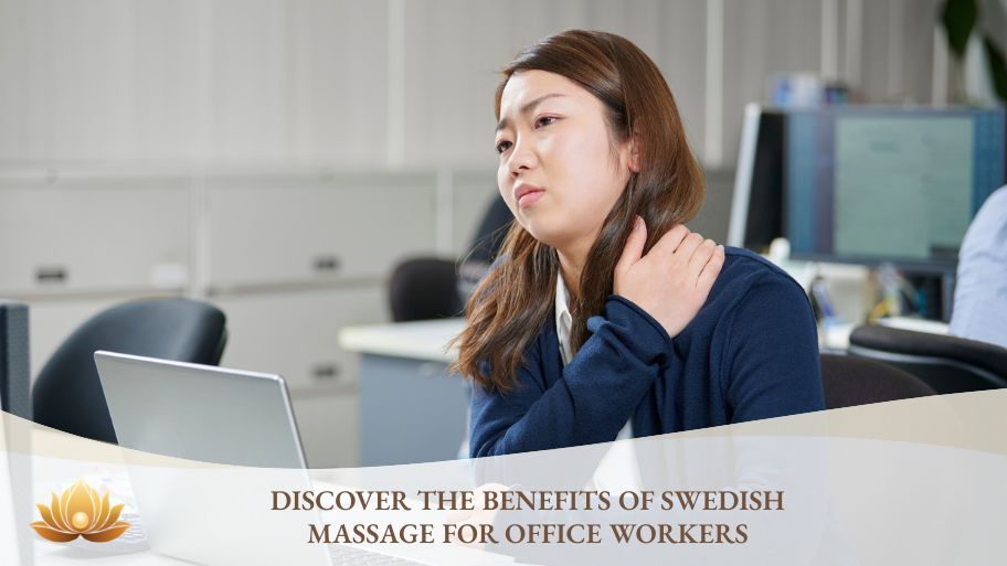 Discover the benefits of Swedish massage for office workers